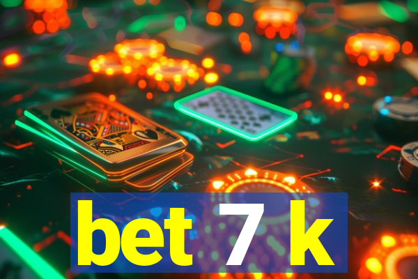 bet 7 k